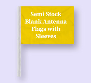 Semi Stock Blank Antenna Flags with Sleeves8